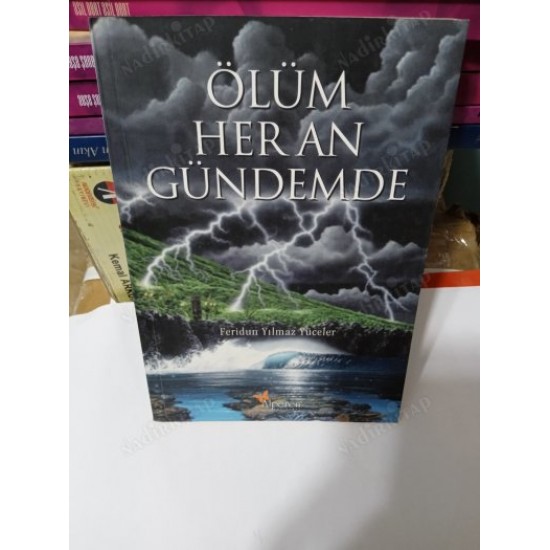 Ölüm Her An Gündemde Ölüm Her An Gündemde