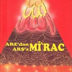 Arz`dan Arşa`a - Mirac 3 Arz`dan Arşa`a - Mirac 3