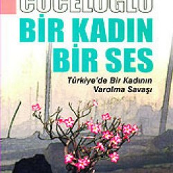 Bir Kadın Bir Ses / Türkiye'de Bir Kadının Varolma Savaşı