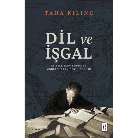 Dil ve İşgal Eliezer Ben-Yehuda ve Modern İbranicenin Doğuşu Dil ve İşgal Eliezer Ben-Yehuda ve Modern İbranicenin Doğuşu