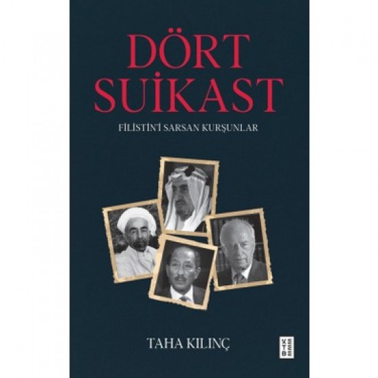 Dört Suikast Filistin’i Sarsan Kurşunlar Dört Suikast Filistin’i Sarsan Kurşunlar