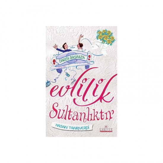 Evlilik Sultanlıktır Evlilik Sultanlıktır