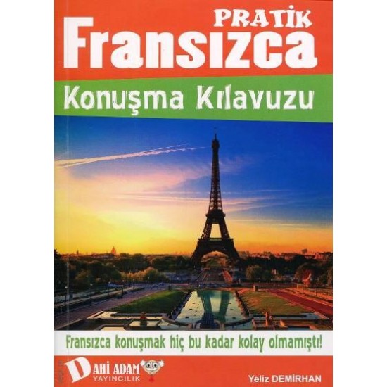 Pratik Fransızca Konuşma Kılavuzu Pratik Fransızca Konuşma Kılavuzu