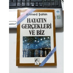 Hayatın Gerçekleri ve Biz