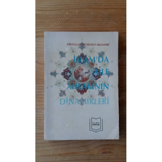 İSLAM'DA AİLE AHLAKININ DİNAMİKLERİ İSLAM'DA AİLE AHLAKININ DİNAMİKLERİ