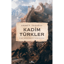 Kadim Türkler Eski Dünyanın Hakimleri Kadim Türkler Eski Dünyanın Hakimleri