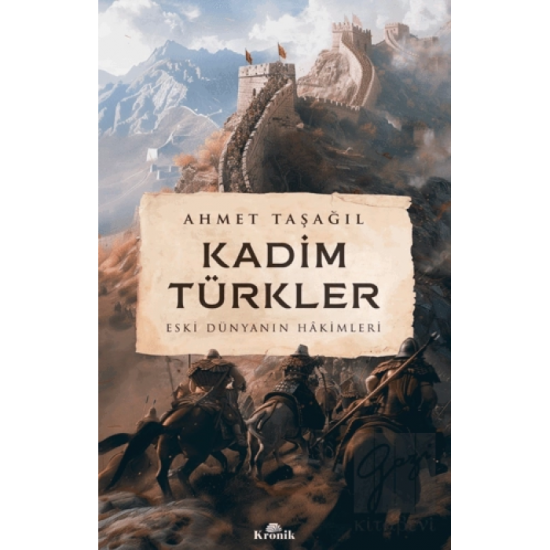 Kadim Türkler Eski Dünyanın Hakimleri Kadim Türkler Eski Dünyanın Hakimleri