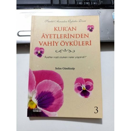Kur'an Ayetlerinden Vahiy Öyküleri 3 Kur'an Ayetlerinden Vahiy Öyküleri 3