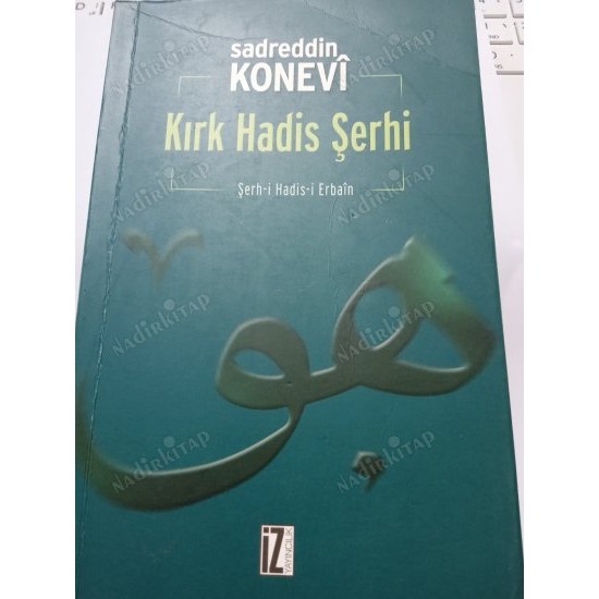 Kırk Hadis Şerhi Şerh-i Hadis-i Erbaîn (2.El) Kırk Hadis Şerhi Şerh-i Hadis-i Erbaîn (2.El)