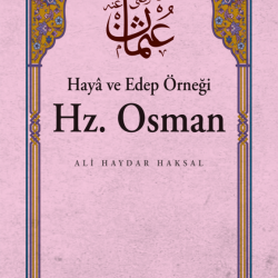 Hayâ ve Edep Örneği Hz. Osman