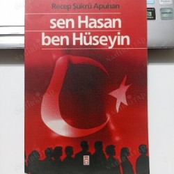 Sen Hasan Ben Hüseyin Sen Hasan Ben Hüseyin