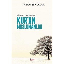 Sünneti Reddeden Kur'an Müslümanlığı
