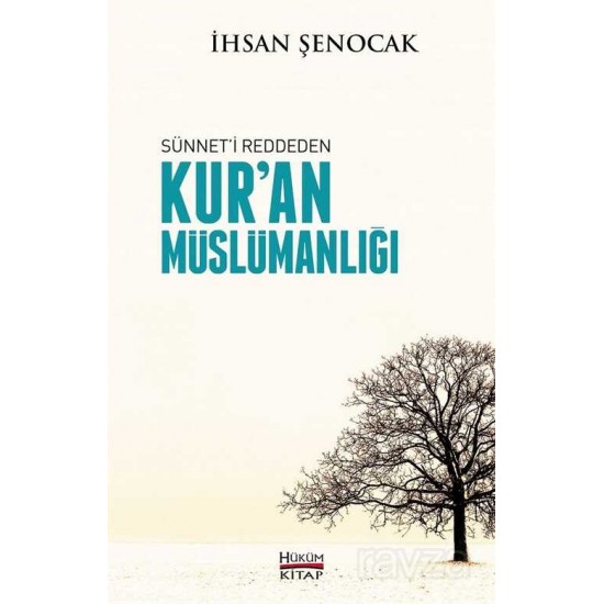 Sünneti Reddeden Kur'an Müslümanlığı Sünneti Reddeden Kur'an Müslümanlığı