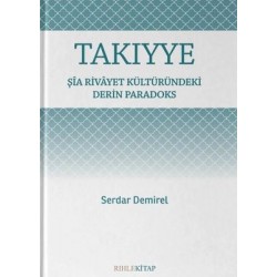 Şia Rivayet Kültüründeki Derin Paradoks Takiyye