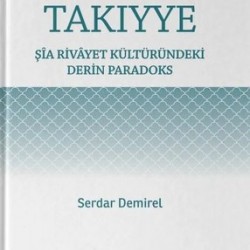 Şia Rivayet Kültüründeki Derin Paradoks Takiyye Şia Rivayet Kültüründeki Derin Paradoks Takiyye
