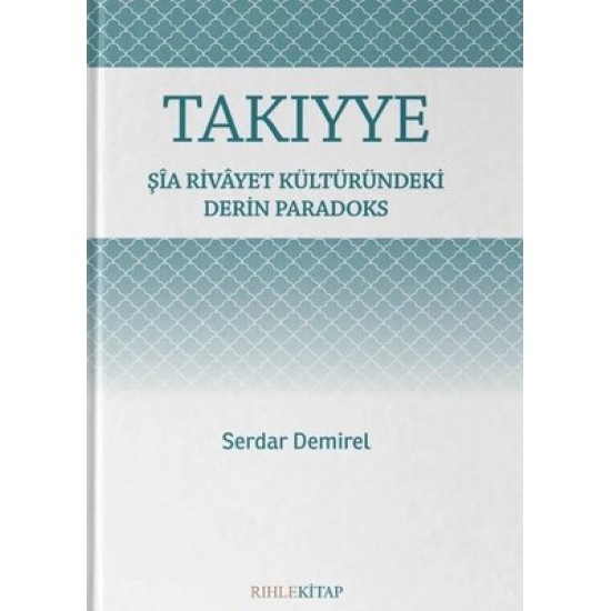 Şia Rivayet Kültüründeki Derin Paradoks Takiyye Şia Rivayet Kültüründeki Derin Paradoks Takiyye