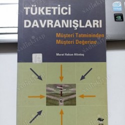 Tüketici Davranışları/ Müşteri Tatmininden Müşteri Değerine Tüketici Davranışları/ Müşteri Tatmininden Müşteri Değerine