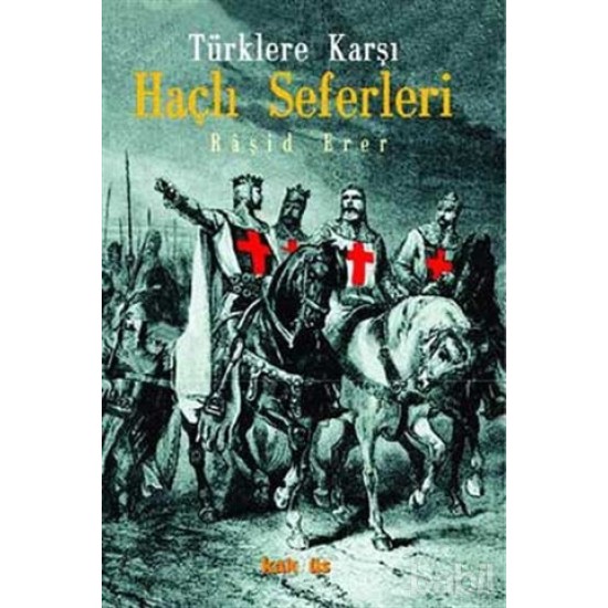 Türklere Karşı Haçlı Seferleri Türklere Karşı Haçlı Seferleri