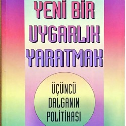 Yeni Bir Uygarlık Yaratmak-Üçüncü Dalganın Politikası