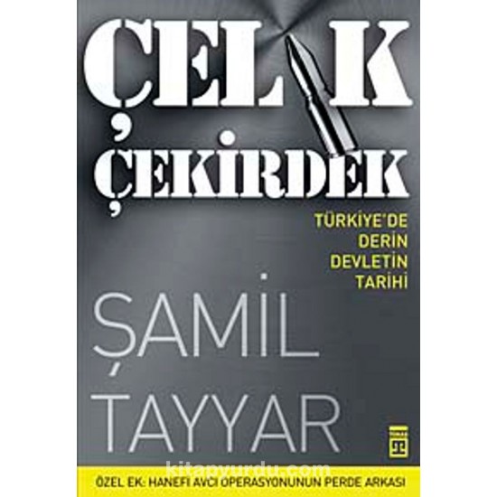 Çelik Çekirdek Türkiye'de Derin Devletin Tarihi Çelik Çekirdek Türkiye'de Derin Devletin Tarihi