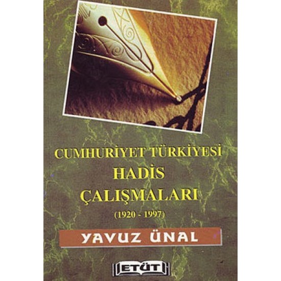 Cumhuriyet Türkiyesi Hadis Çalışmaları (1920-1997) Cumhuriyet Türkiyesi Hadis Çalışmaları (1920-1997)