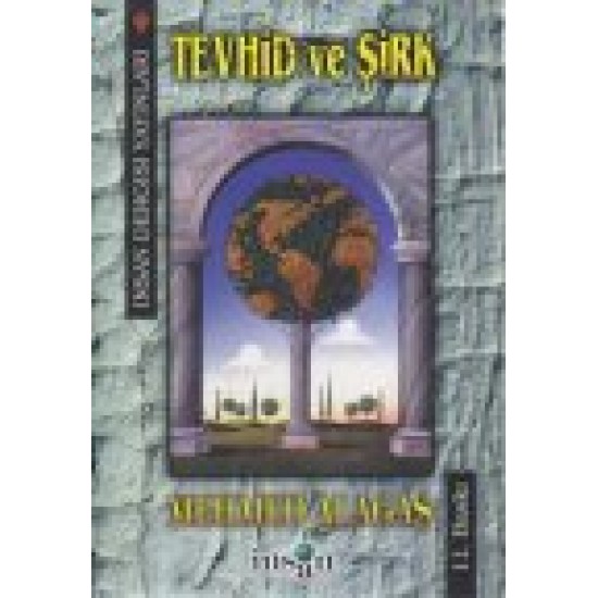 Tevhid ve Şirk Tevhid ve Şirk