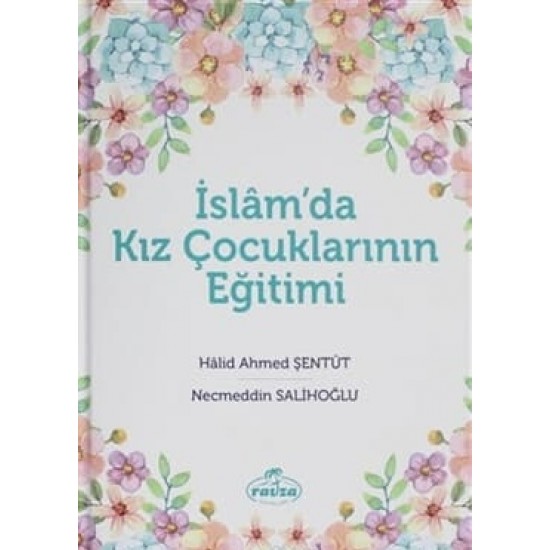 İslam'da Kız Çocuklarının Eğitimi İslam'da Kız Çocuklarının Eğitimi