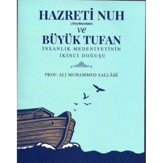 Hazreti Nuh (Aleyhiseselam) ve Büyük Tufan Hazreti Nuh (Aleyhiseselam) ve Büyük Tufan