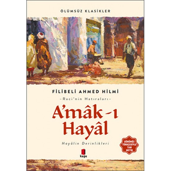 A'mâk-ı Hayâl (Günümüz Türkçesiyle Tam Metin) A'mâk-ı Hayâl (Günümüz Türkçesiyle Tam Metin)