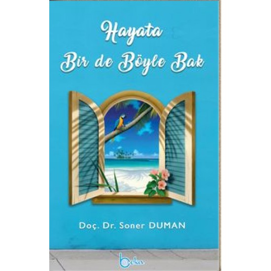Hayata Bir de Böyle Bak Hayata Bir de Böyle Bak