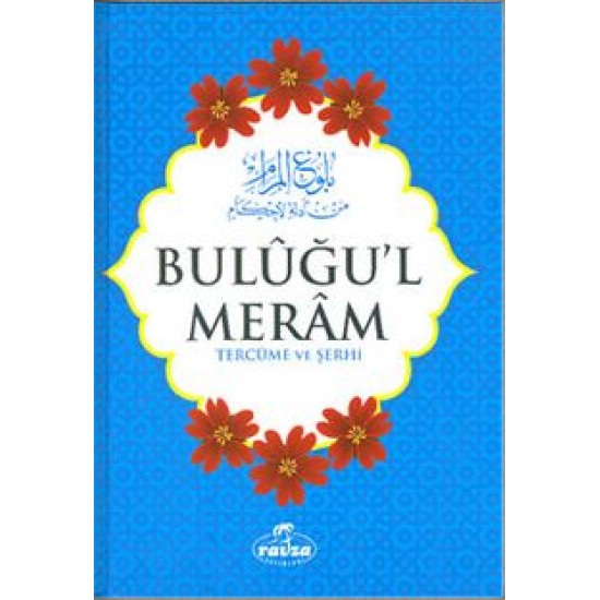 Buluğul Meram Tercüme ve Şerhi (Türkçe) Buluğul Meram Tercüme ve Şerhi (Türkçe)