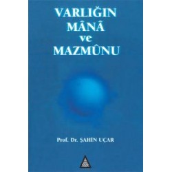 Varlığın Mana ve Mazmunu