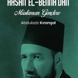 Şehit Hasan El-Bennadan Müslüman Gençlere 