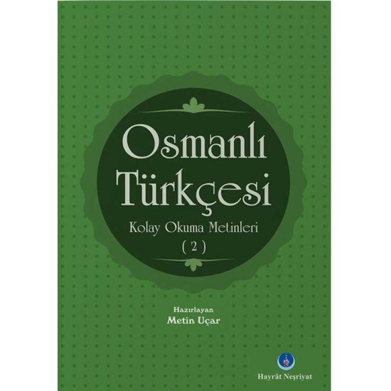 Osmanlı Türkçesi Kolay Okuma Metinleri 2 Osmanlı Türkçesi Kolay Okuma Metinleri 2