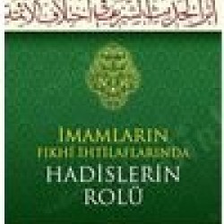  İmamların Fıkhi İhtilaflarında Hadislerin Rolü