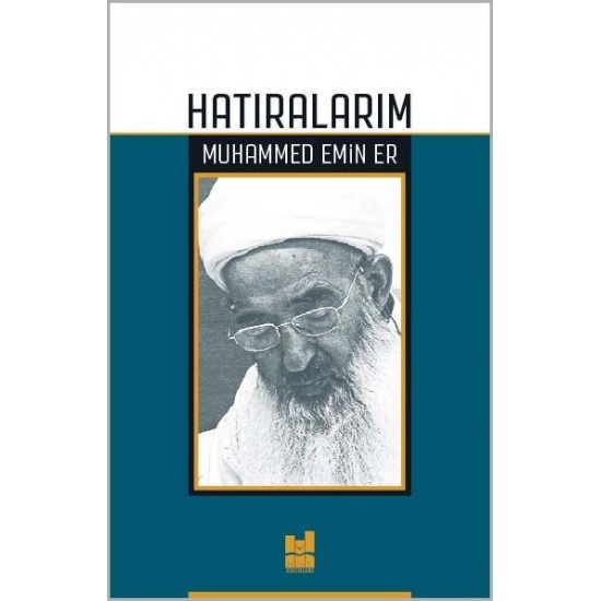 Hatıralarım-Muhammed Emin Er Hatıralarım-Muhammed Emin Er