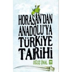 Horasan'dan Anadolu'ya Türkiye Tarihi