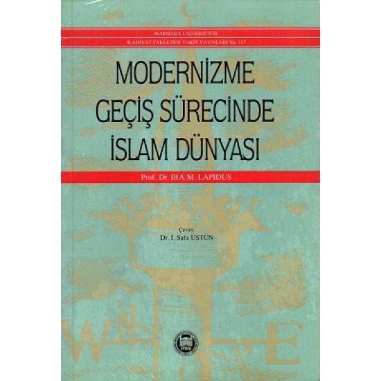 Modernizme Geçiş Sürecinde İslam Dünyası Modernizme Geçiş Sürecinde İslam Dünyası