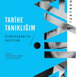 Tarihe Tanıklığım Otobiyografik Kayıtlar