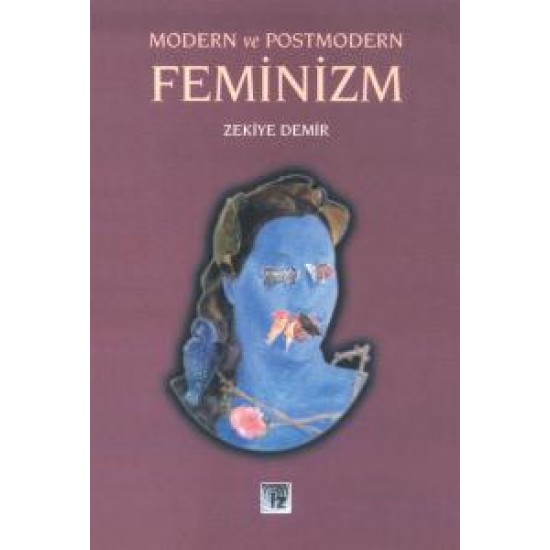 Modern ve Postmodern Feminizm Modern ve Postmodern Feminizm