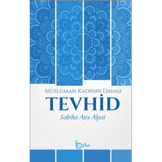 Müslüman Kadının Davası Tevhid Müslüman Kadının Davası Tevhid