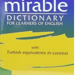 MIRABLE DICTIONARY FOR LEARNERS OF ENGLISH  WİTH TURKISH EQUIVALENTS IN CONTEXT "