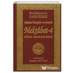 GÜNÜMÜZ TÜRKÇESİ İLE AÇIKLAMALI MEKTUBAT-4 NÜSHA KARŞILAŞTIRMALI