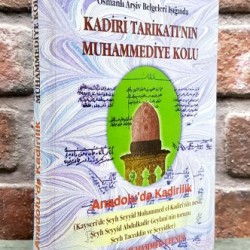 Osmanlı Arşiv Belgeleri Işığında Kadiri Tarikatının Muhammediye Kolu - Anadolu'da Kadirilik