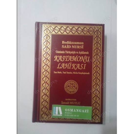 Kastamonu Lahikası Günümüz Türkçesiyle ve Açıklamalı Tam Metin, Yeni tanzim, Nüsha Karşılaştırmalı Kastamonu Lahikası Günümüz Türkçesiyle ve Açıklamalı Tam Metin, Yeni tanzim, Nüsha Karşılaştırmalı