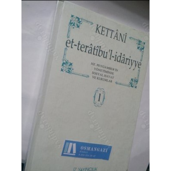 HZ. PEYGAMBER'İN YÖNETİMİ ET-TERATİBU'L-İDARİYYE CİLT 1 HZ. PEYGAMBER'İN YÖNETİMİ ET-TERATİBU'L-İDARİYYE CİLT 1
