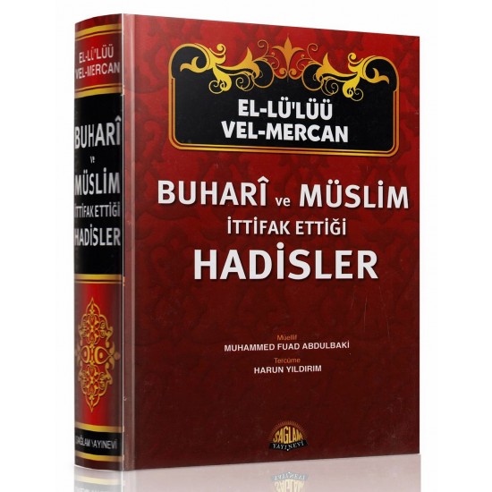 BUHARİ VE MÜSLİMİN İTTİFAK ETTİĞİ HADİSLER - El-Lü'lüü Vel-Mercan BUHARİ VE MÜSLİMİN İTTİFAK ETTİĞİ HADİSLER - El-Lü'lüü Vel-Mercan