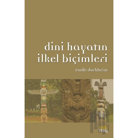 Dini Hayatın İlkel Biçimleri Dini Hayatın İlkel Biçimleri