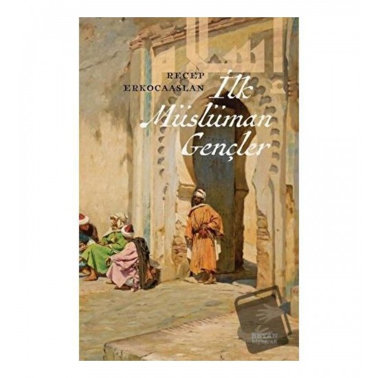 İlk Müslüman Gençler İlk Müslüman Gençler