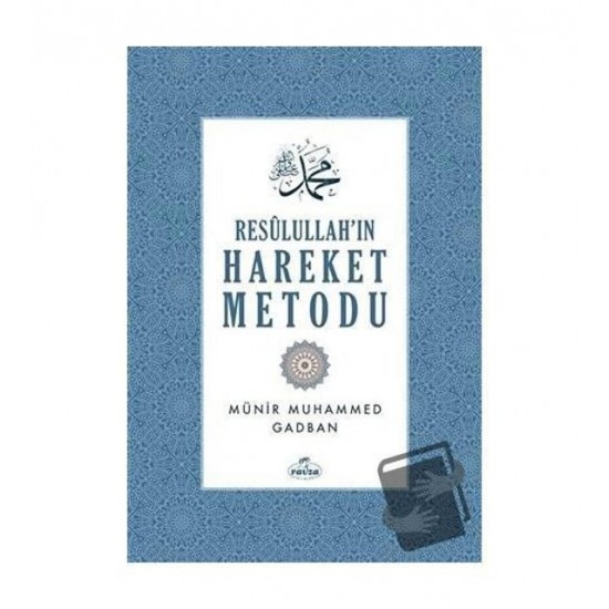 Resulullah'ın Hareket Metodu Resulullah'ın Hareket Metodu